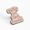 Smile to the World | Collectible Pin