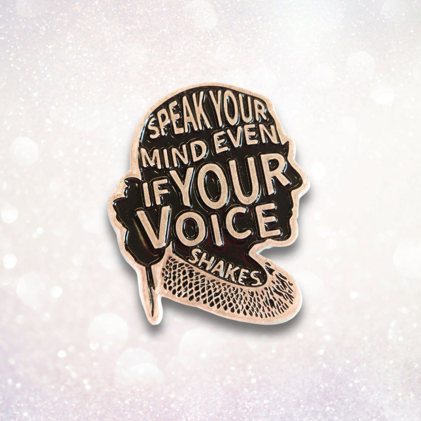 Speak Your Mind Even If Your Voice Shakes | Collectible Pin