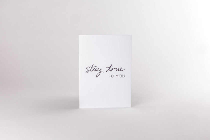 Stay True