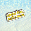Stress Less Smile More | Collectible Pin