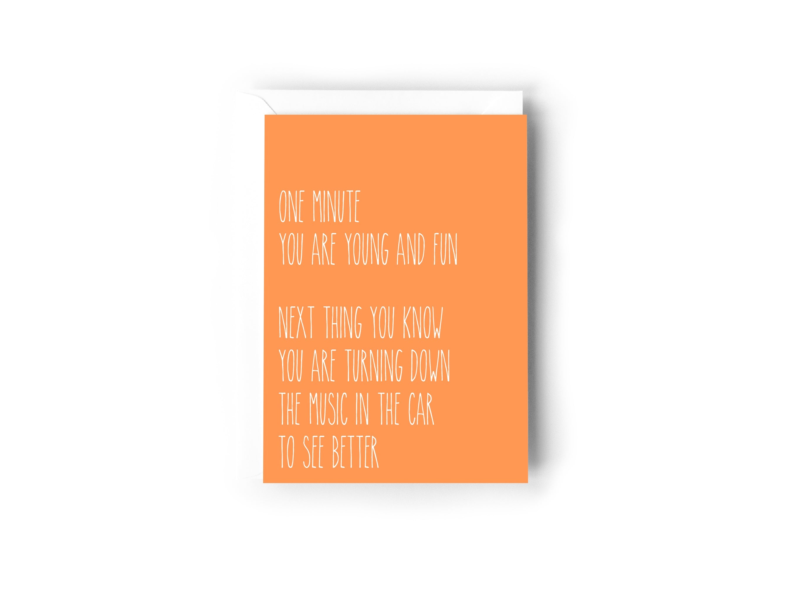 One minute you're young and fun, the next ...