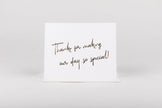 Thanks For Making Our Day Special