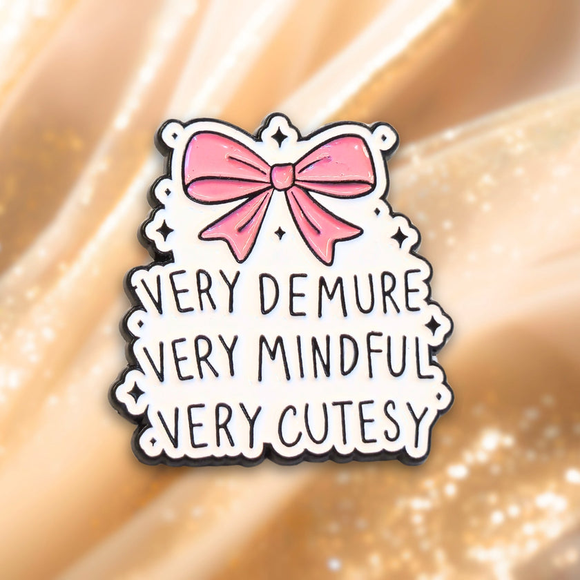 Very Demure Very Mindful Very Cutesy | Collectible Pin
