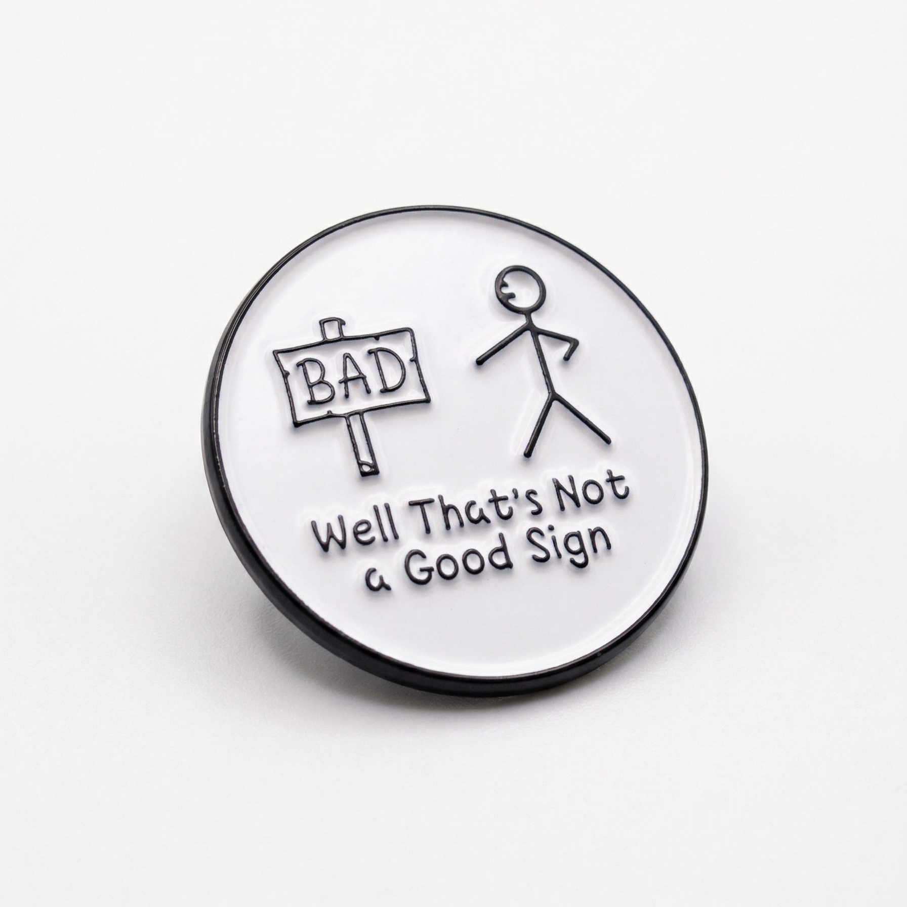 Well That's Not a Good Sign | Collectible Pin