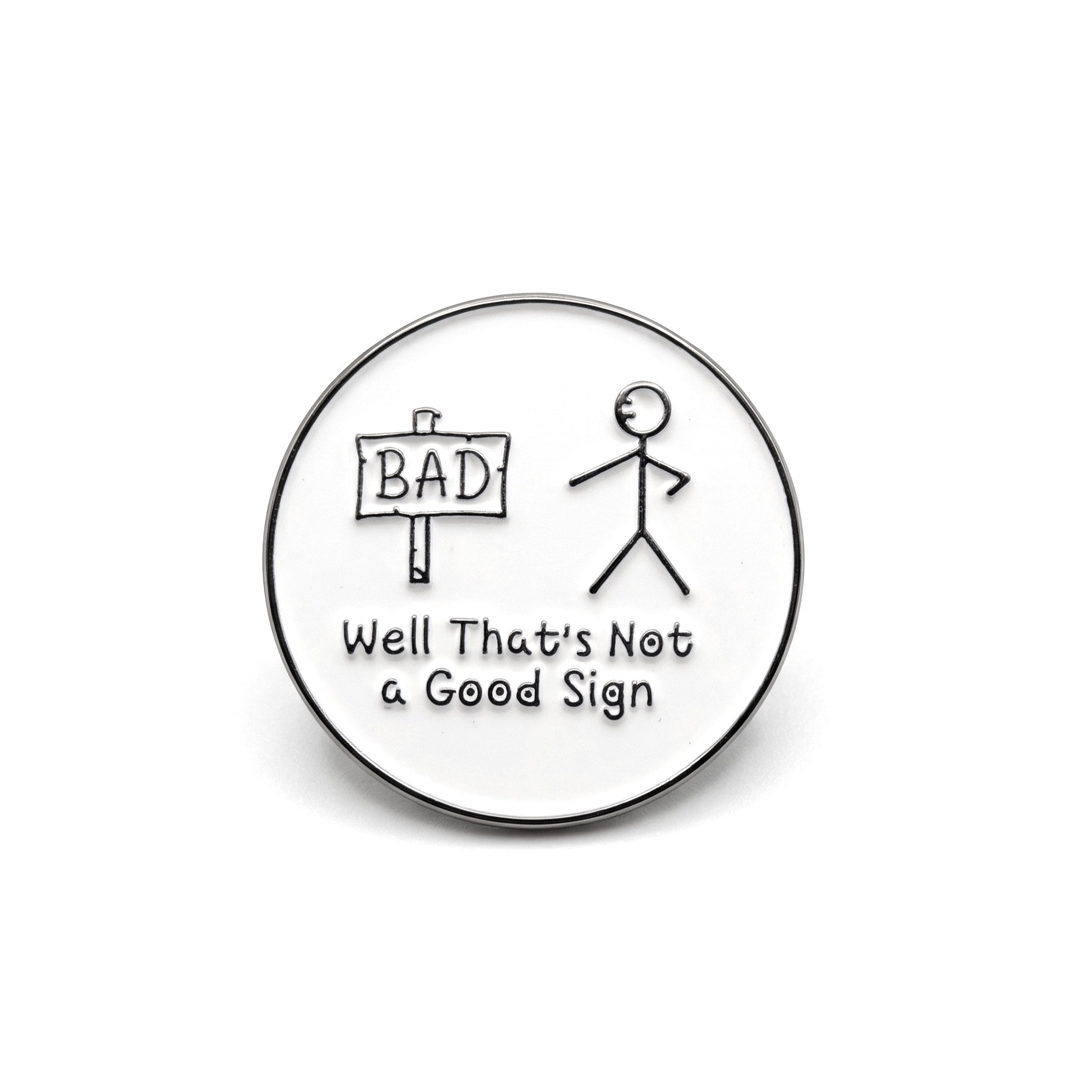 Well That's Not a Good Sign | Collectible Pin