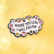 Where You Lead I Will Follow | Collectible Pin