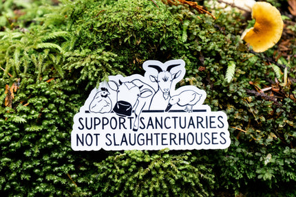 Support Sanctuaries Not Slaughterhouses Vegan Sticker