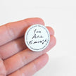 You Are Enough (and More) | Collectible Pin