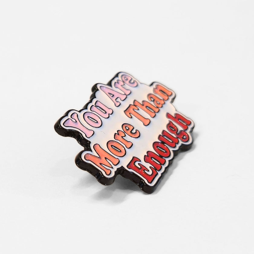 You Are More Than Enough | Collectible Pin