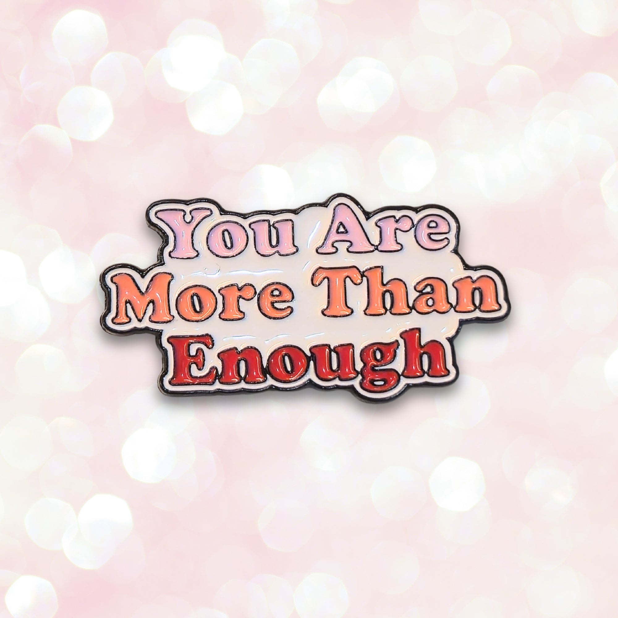 You Are More Than Enough | Collectible Pin