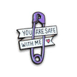 You Are Safe With Me | Collectible Pin