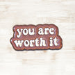 You Are Worth It | Collectible Pin