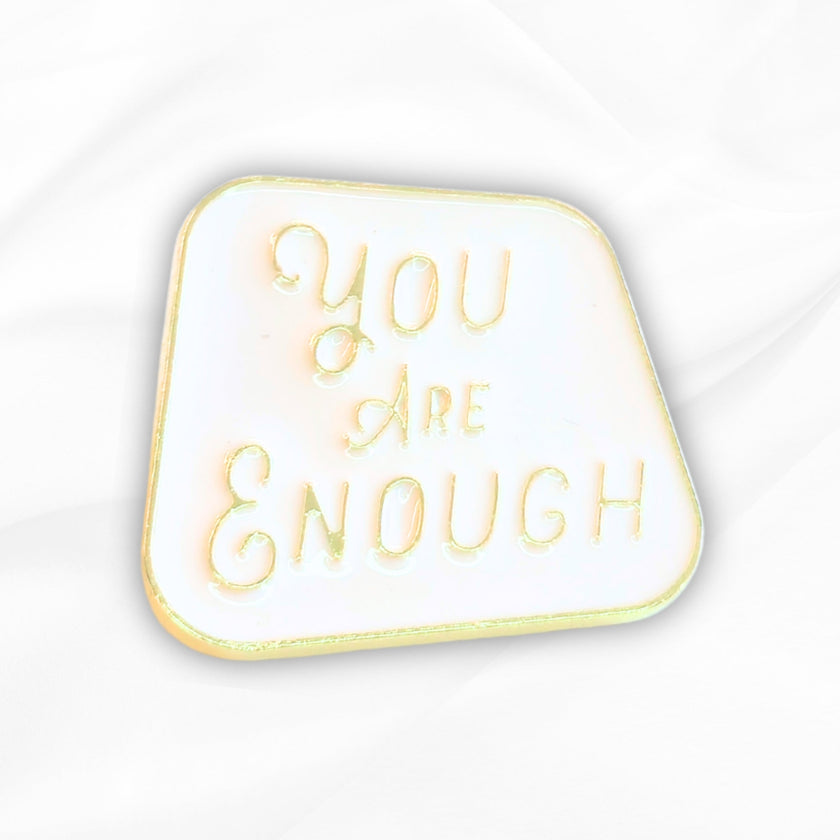 You Are Enough | Collectible Pin