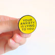 Your Anxiety Is Lying to You | Collectible Pin