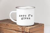 Zero f's Given mug