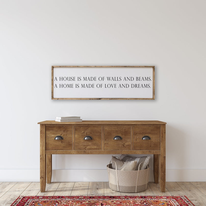 A House is Made of Walls and Beams Wood Sign
