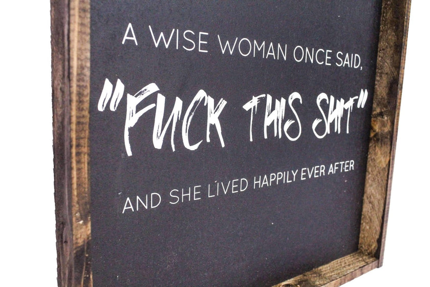 A Wise Woman Once Said 