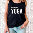 But First Yoga Racerback Tank Top