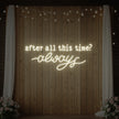 After All This Time Always V1 Neon Sign