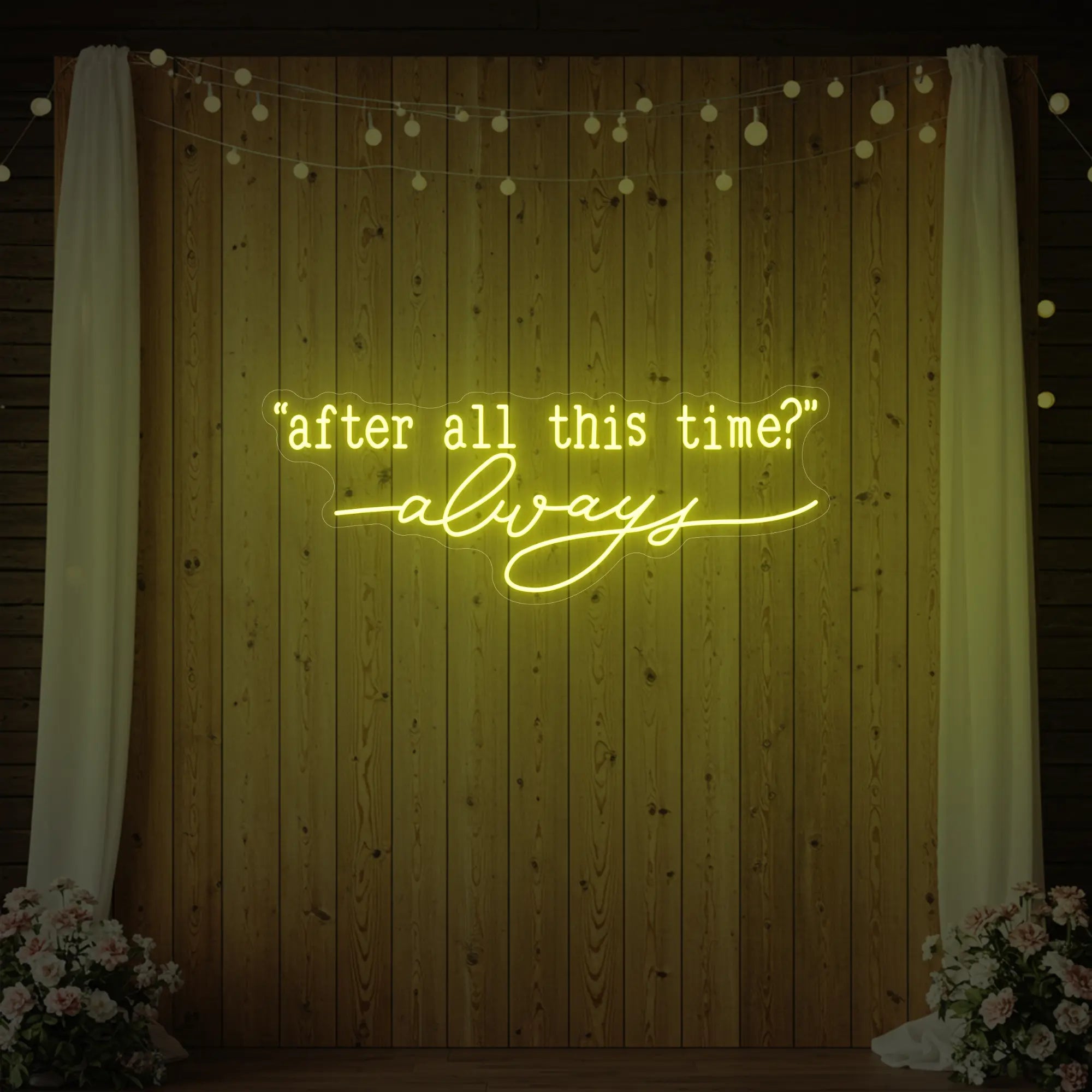 After All This Time Always V2 Neon Sign