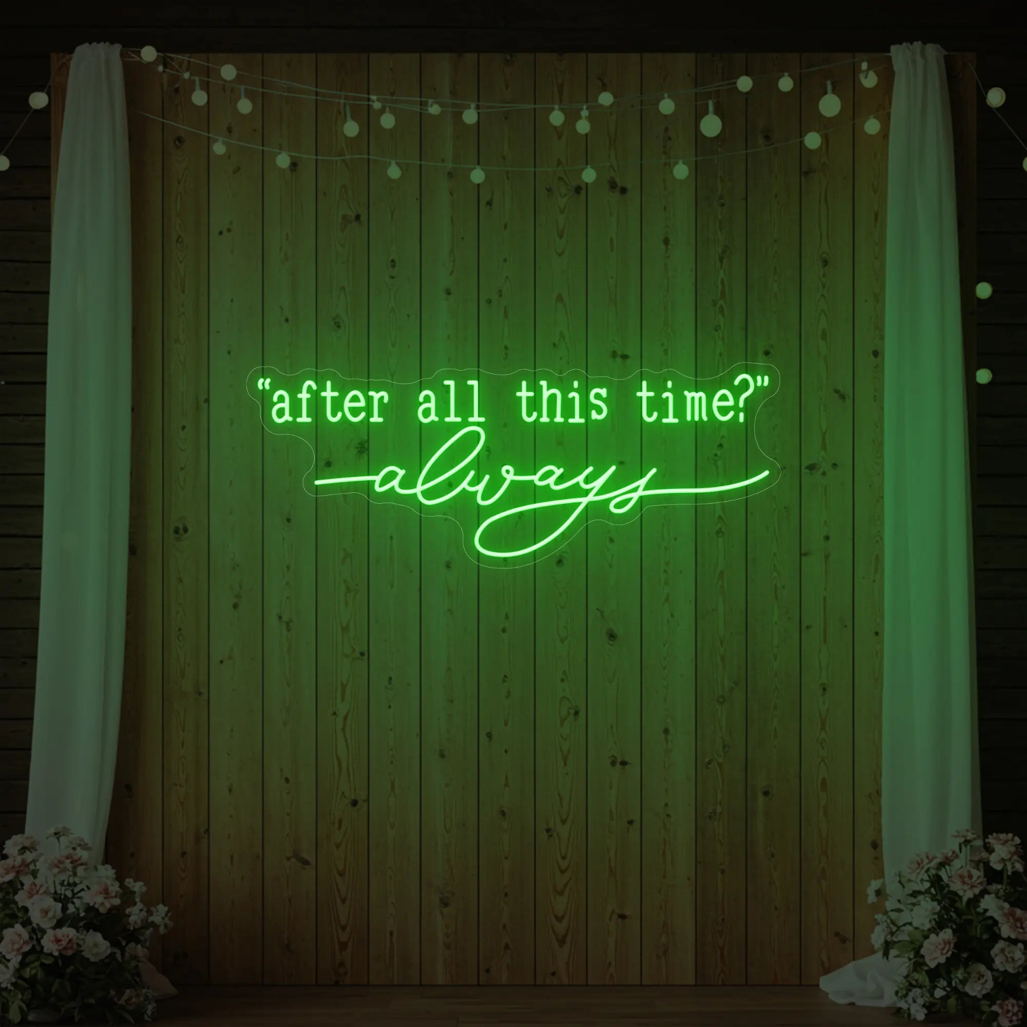 After All This Time Always V2 Neon Sign