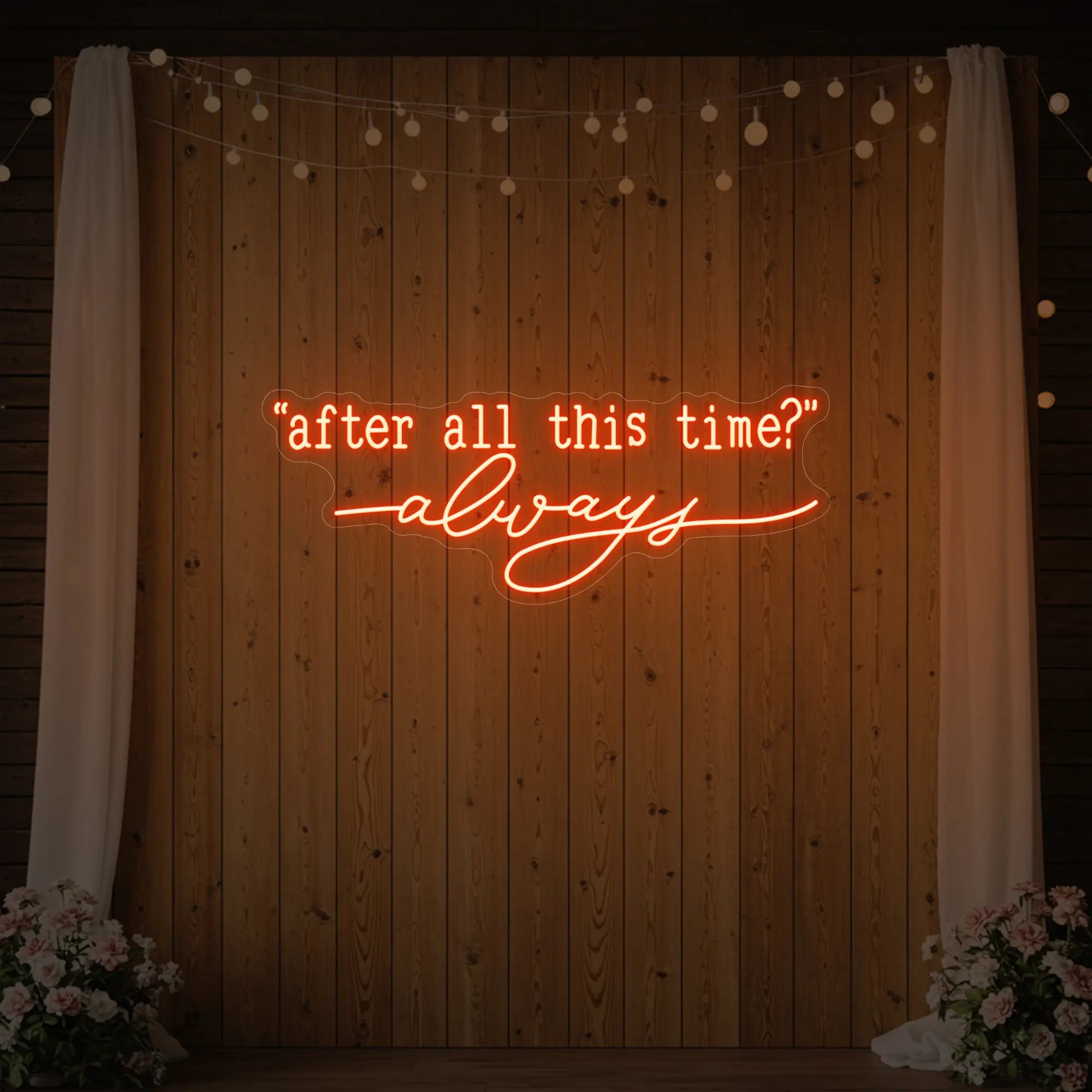 After All This Time Always V2 Neon Sign