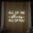 All Of Me Love All Of You Neon Sign