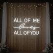All Of Me Love All Of You Neon Sign