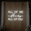 All Of Me Love All Of You Neon Sign