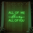 All Of Me Love All Of You Neon Sign