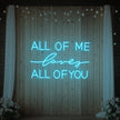 All Of Me Love All Of You Neon Sign