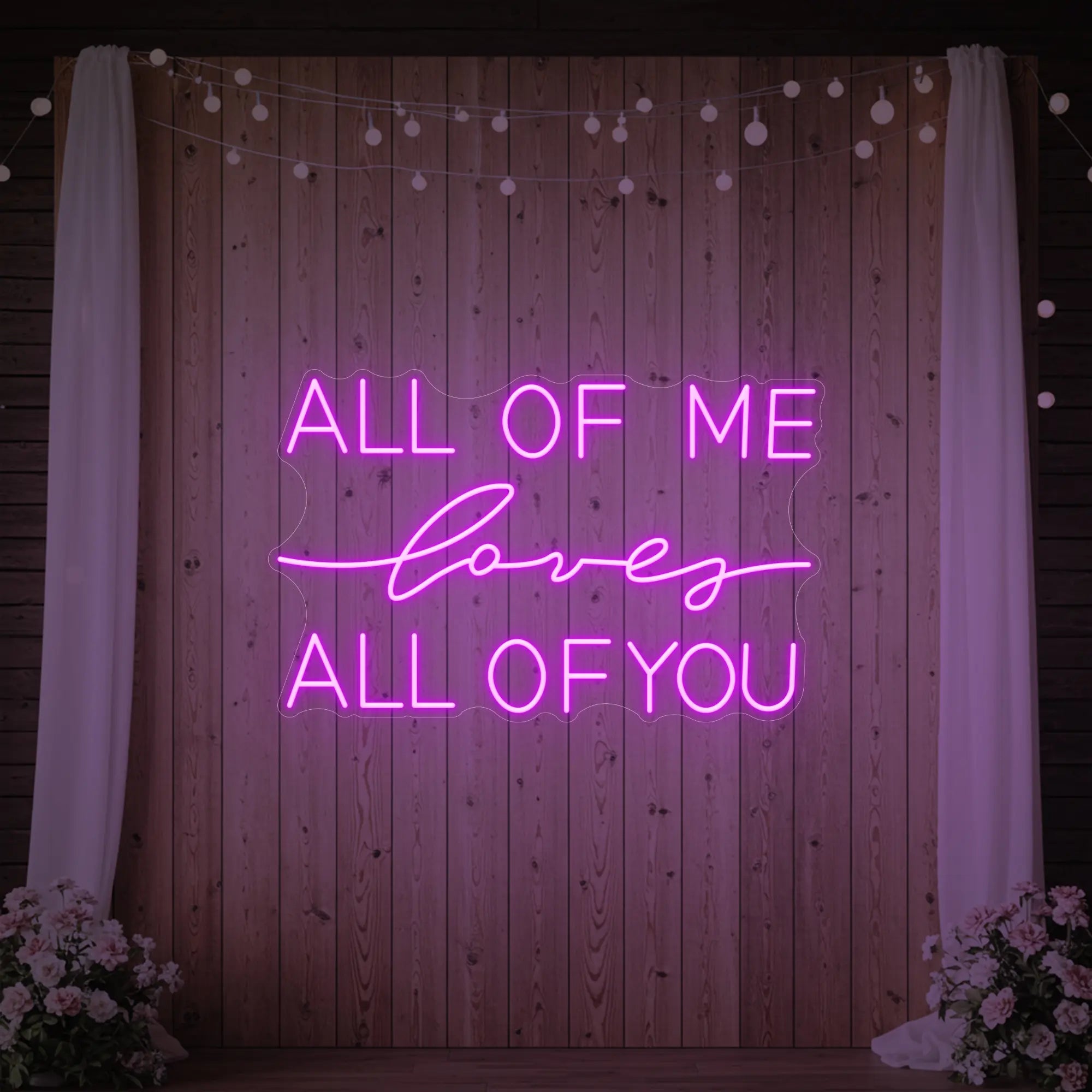 All Of Me Love All Of You Neon Sign