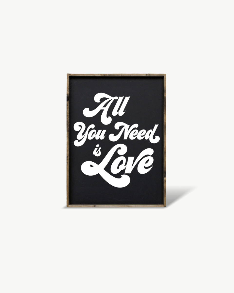 All You Need is Love Wood Sign