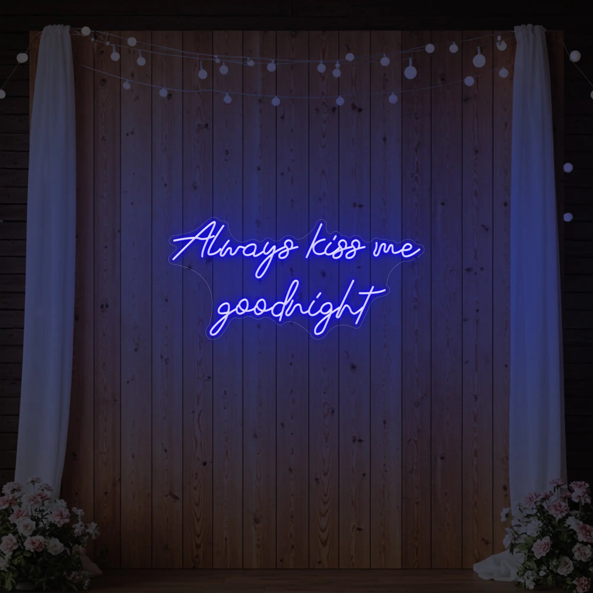 Always Kiss Me Goodnight Neon Sign
