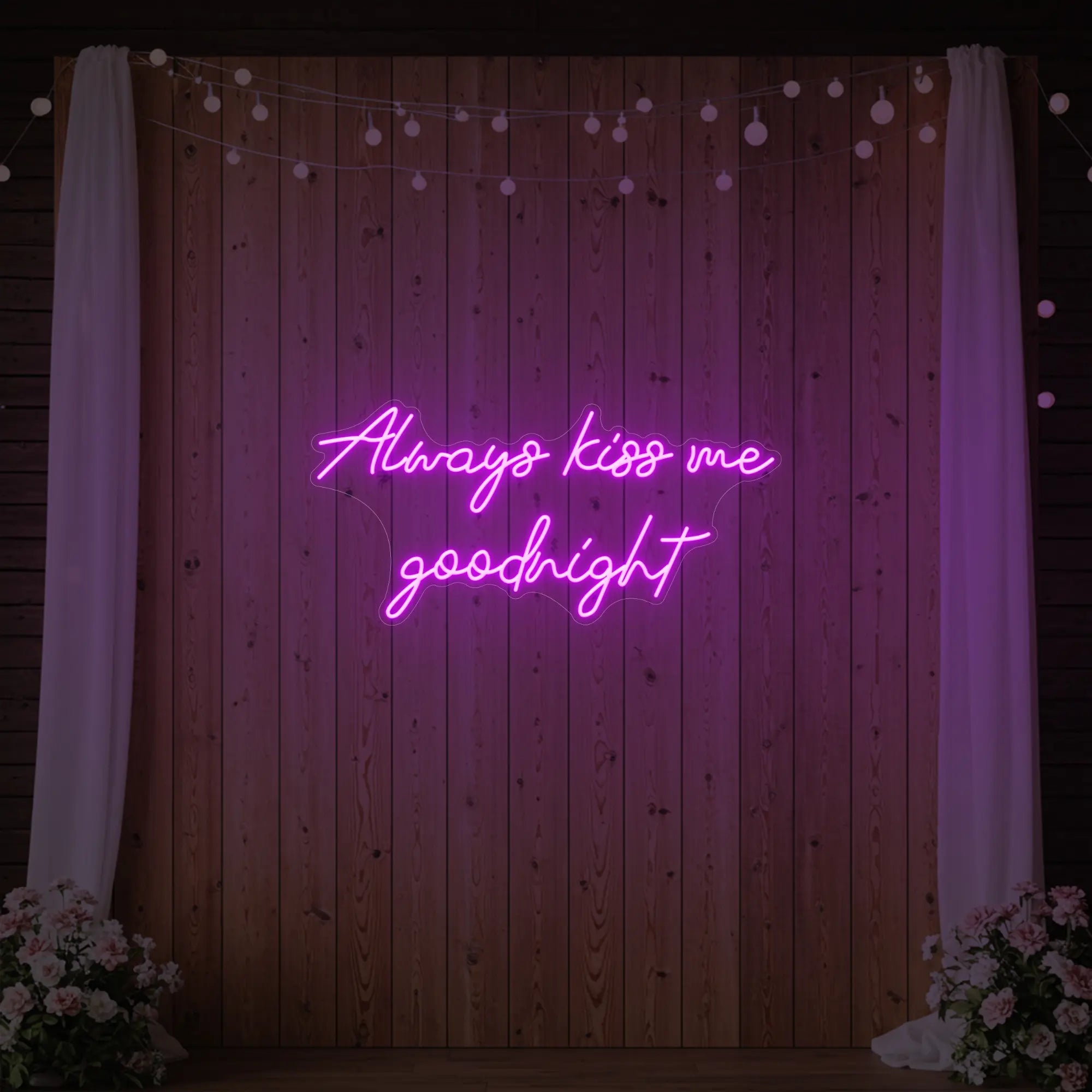 Always Kiss Me Goodnight Neon Sign