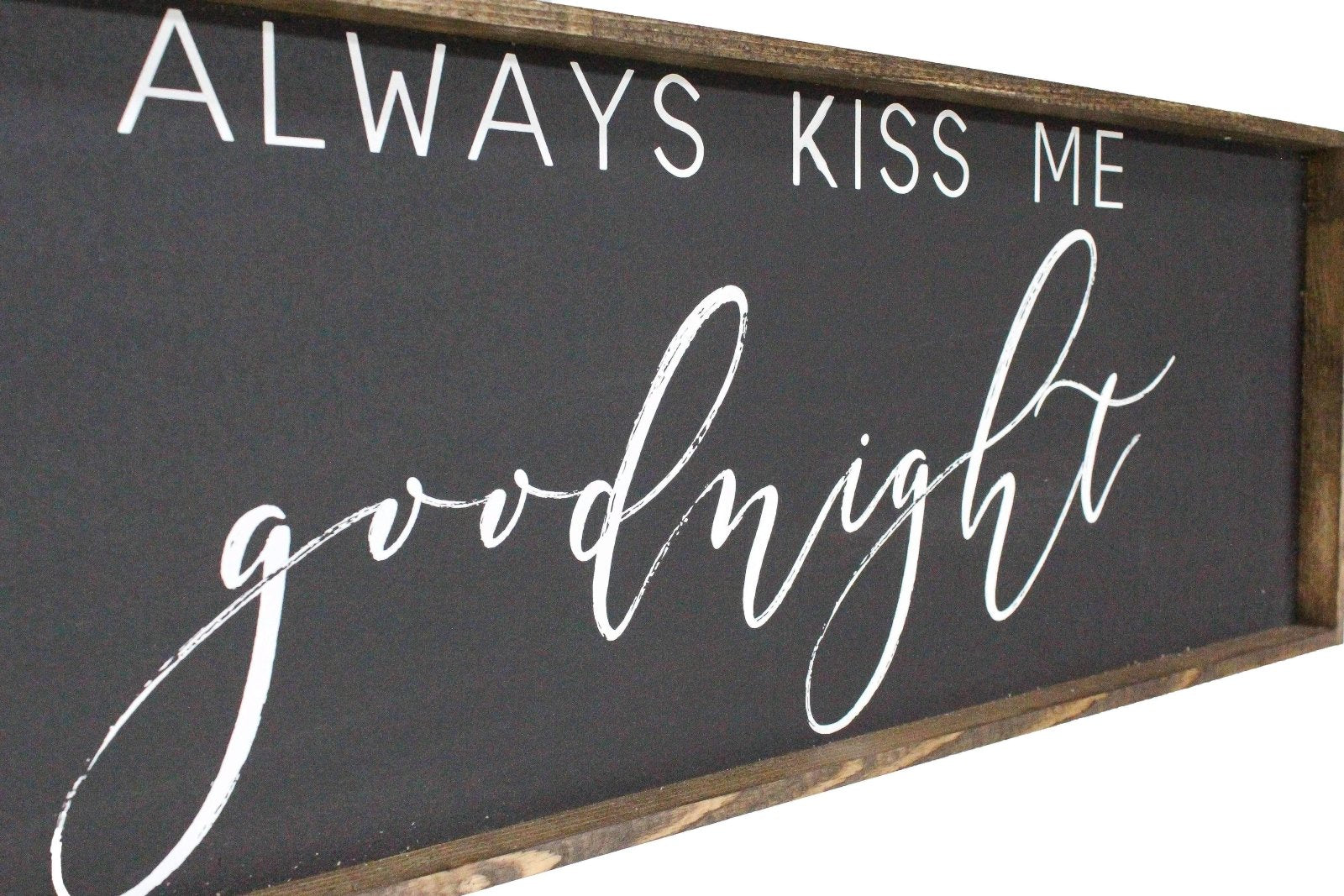 Always Kiss Me Goodnight Wood Sign – Bedroom Wall Art