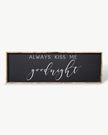 Always Kiss Me Goodnight Wood Sign – Bedroom Wall Art