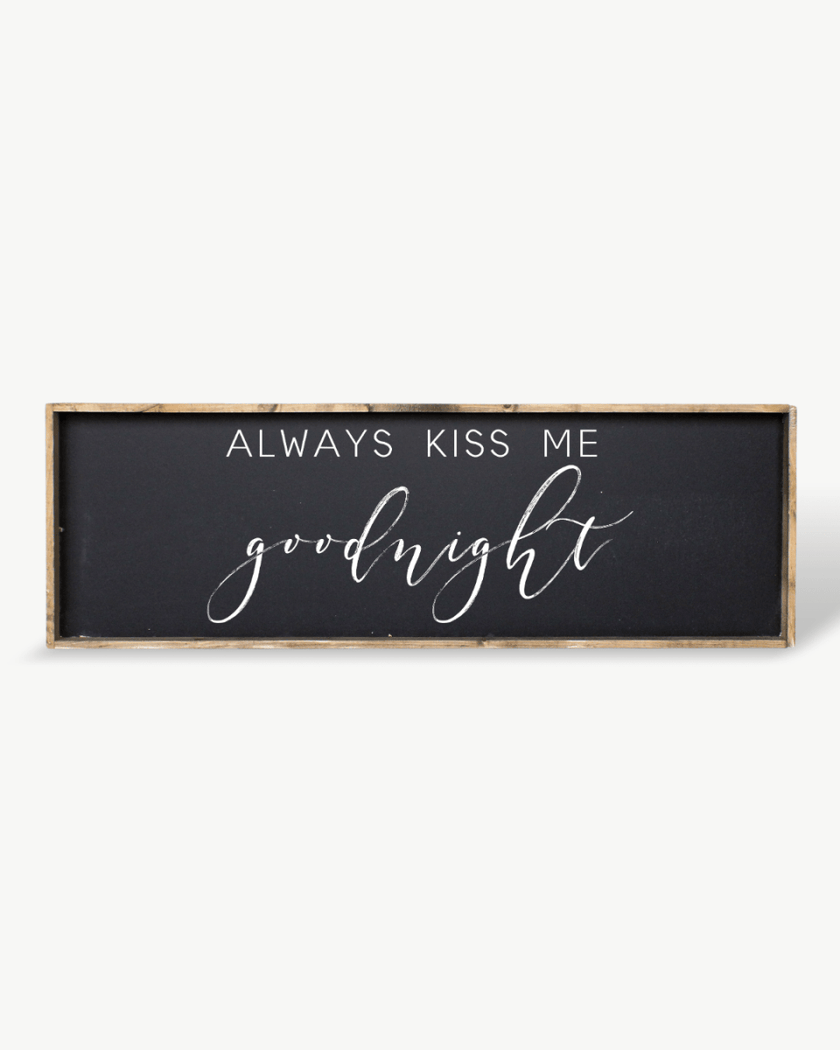 Always Kiss Me Goodnight Wood Sign – Bedroom Wall Art