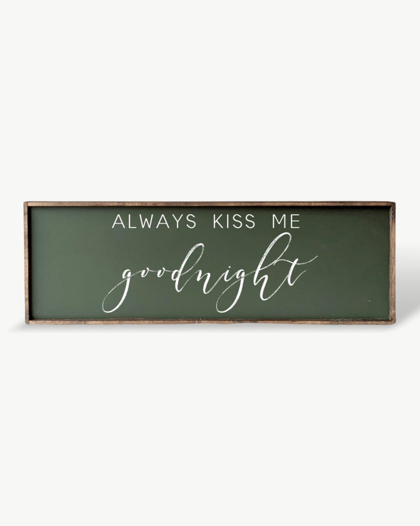Always Kiss Me Goodnight Wood Sign – Bedroom Wall Art