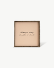 Always Stay Humble & Kind Wood Sign – Wall Art Quote