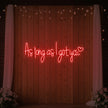 As Long As I Got You Neon Sign