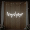 As Long As I Got You Neon Sign