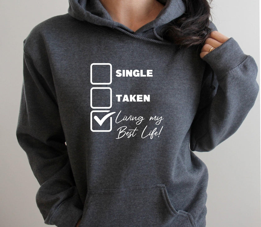 Single Taken Living My Best Life Hoodie