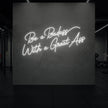 Be a Badass With a Great Ass Neon Sign