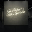 Be a Badass With a Great Ass Neon Sign