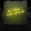 Be a Badass With a Great Ass Neon Sign