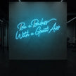 Be a Badass With a Great Ass Neon Sign
