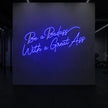 Be a Badass With a Great Ass Neon Sign