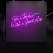 Be a Badass With a Great Ass Neon Sign
