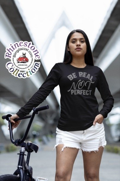 Be Real Not Perfect Rhinestone Shirt – Empowerment Sparkle Bling Apparel | Blingdazzel